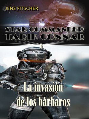 cover image of La invasión de los bárbaros (STAR COMMANDER TARIK CONNAR 6)